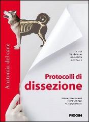 Protocolli di dissezione. Anatomia del cane edito da Piccin-Nuova Libraria