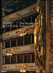 Teatro alla Scala. The magnificent factory. Ediz. inglese edito da Mondadori Electa