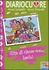 Diariocuore 3. Gita di classe con... bacio! di Anna Lavatelli, Anna Vivarelli edito da Piemme