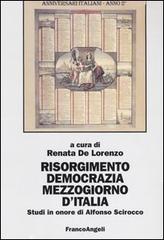 Risorgimento, democrazia, Mezzogiorno d'Italia. Studi in onore di Alfonso Scirocco edito da Franco Angeli