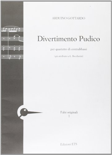 Divertimento pudico. Per quartetto di contrabbassi (già attribuito a L. Boccherini) di Arduino Gottardo edito da Edizioni ETS
