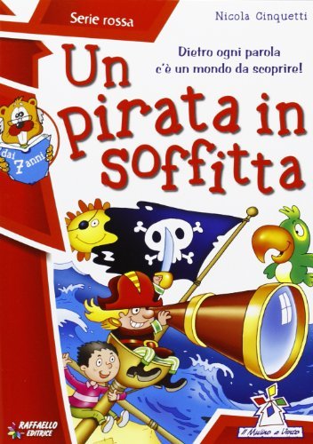 Un pirata in soffitta di Nicola Cinquetti edito da Raffaello