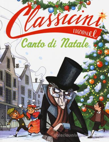 Canto di Natale da Charles Dickens. Classicini. Ediz. illustrata di Davide Morosinotto edito da EL
