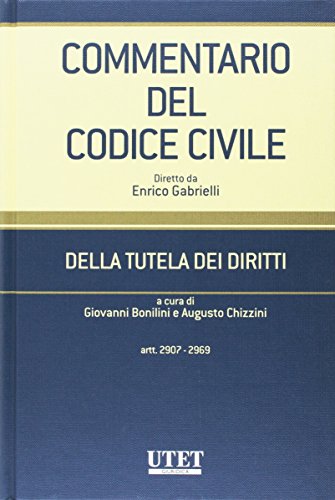 Commentario del Codice civile. Della tutela dei diritti. Artt. 2907-2969 edito da Utet Giuridica