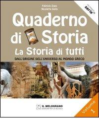 Il quaderno di storia. La storia di tutti. Per la Scuola media vol.1 di Fabrizio Zago, Nicoletta Saita edito da Il Melograno-Fabbrica dei Segni