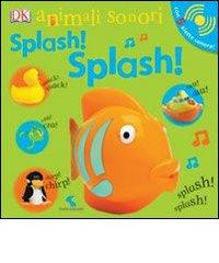 Splash! Splash! Animali sonori edito da Giochi Educativi