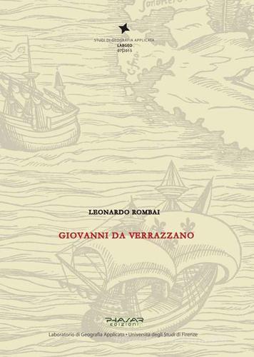 Giovanni da Verrazzano di Leonardo Rombai edito da Phasar Edizioni