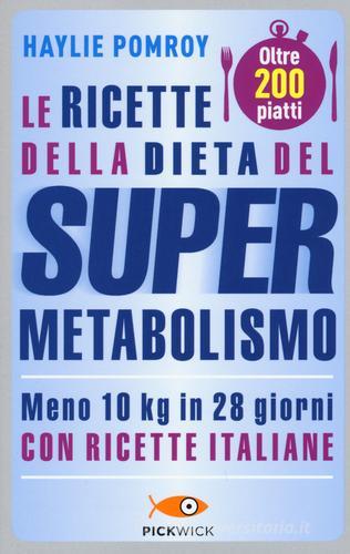 Le ricette della dieta del supermetabolismo di Haylie Pomroy edito da Sperling & Kupfer