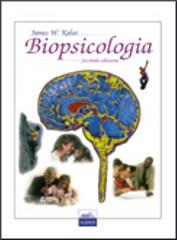 Biopsicologia di James W. Kalat edito da Edises