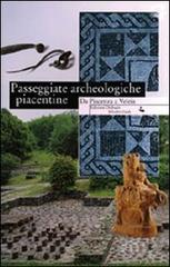 Passeggiate archeologiche piacentine. Da Piacenza a Veleia edito da Diabasis