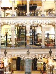Luxury stores. Top of the world. Ediz. multilingue edito da TeNeues
