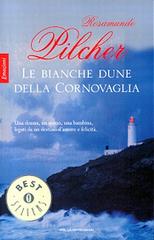 Le bianche dune della Cornovaglia di Rosamunde Pilcher edito da Mondadori