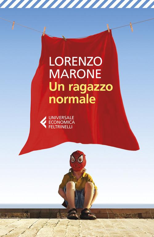 Un ragazzo normale di Lorenzo Marone edito da Feltrinelli