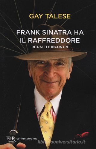 Frank Sinatra ha il raffreddore. Ritratti e incontri di Gay Talese edito da Rizzoli