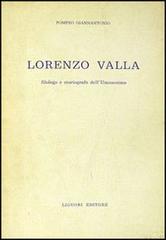 Lorenzo Valla. Filologo e storiografo dell'umanesimo di Pompeo Giannantonio edito da Liguori