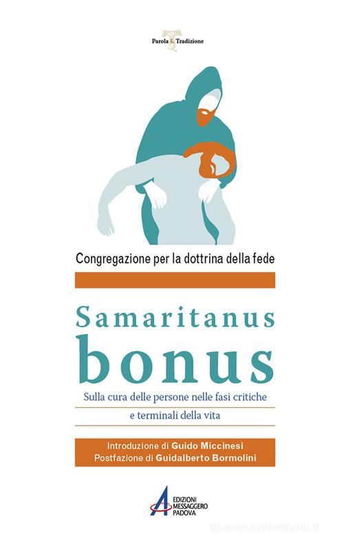 Samaritanus Bonus. Sulla cura delle persone nelle fasi critiche e terminali della vita di Congregazione per la dottrina della edito da EMP