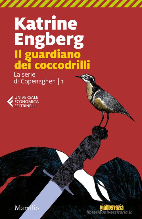 Il guardiano dei coccodrilli. La serie di Copenaghen vol.1 di Katrine Engberg edito da Marsilio