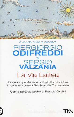 La via lattea di Piergiorgio Odifreddi, Sergio Valzania edito da TEA