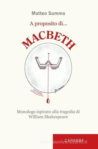 A proposito di Macbeth di Matteo Summa edito da Carabba