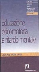 Educazione psicomotoria e ritardo mentale di Louis Picq, Pierre Vayer edito da Armando Editore