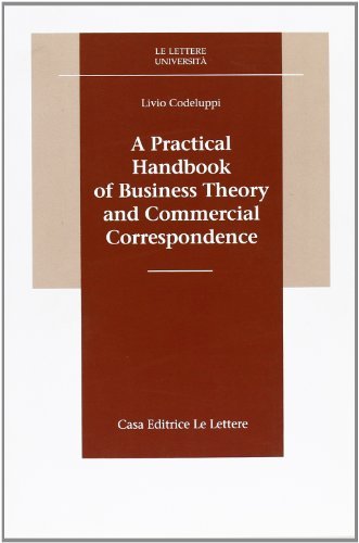 Practical handbook of business theory and commercial correspondence (A) di Livio Codeluppi edito da Le Lettere