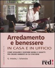 Arredamento e benessere. In casa e in ufficio di Gordon Inkeles, Iris Schencke edito da Red Edizioni