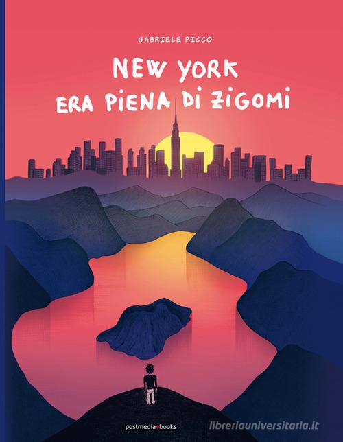 New York era piena di zigomi di Gabriele Picco edito da Postmedia Books