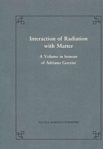 Interaction of radiation with matter edito da Scuola Normale Superiore