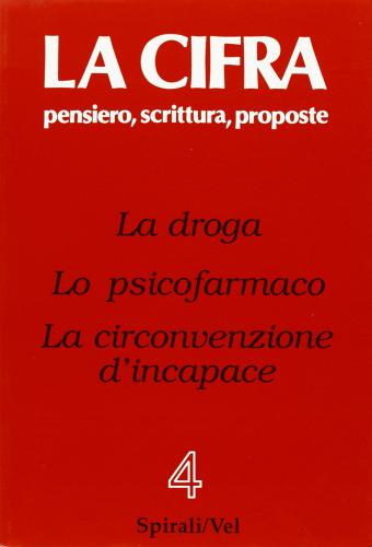 La droga. Lo psicofarmaco. La circonvenzione d'incapace edito da Spirali