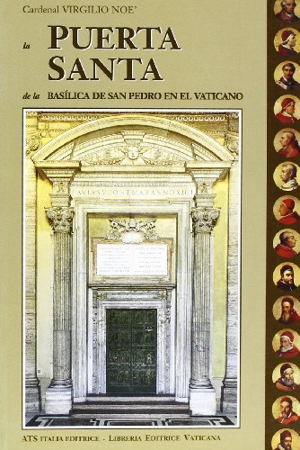 La porta santa della Basilica di San Pietro in Vaticano. Ediz. spagnola di Virgilio Noè edito da ATS Italia