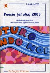 Poesie (et alia) 2005 edito da ExCogita