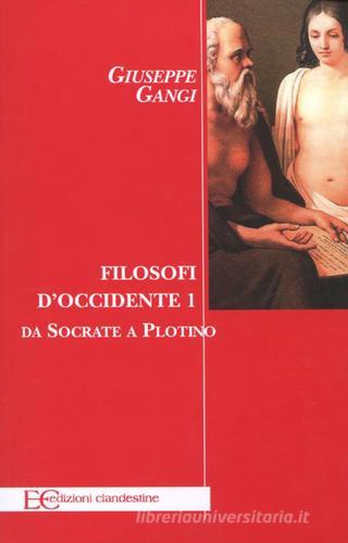 Filosofi d'Occidente vol.1 di Giuseppe Gangi edito da Edizioni Clandestine