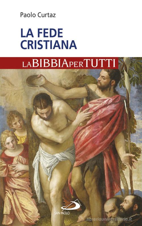 La fede cristiana di Paolo Curtaz edito da San Paolo Edizioni
