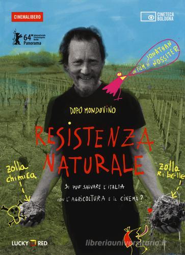 Resistenza naturale. DVD. Con libro di Jonathan Nossiter edito da Edizioni Cineteca di Bologna
