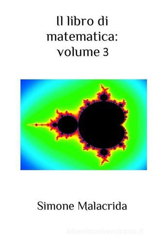 Il libro di matematica vol. 3 di Simone Malacrida edito da StreetLib