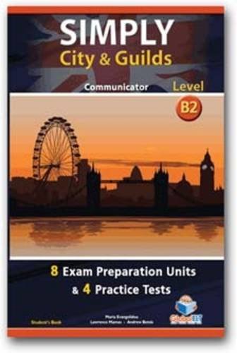 Simply city & guilds. Level B2. Student's book-Self study guide. Con espansione online. Con CD Audio formato MP3. Per le Scuole superiori edito da Global Elt