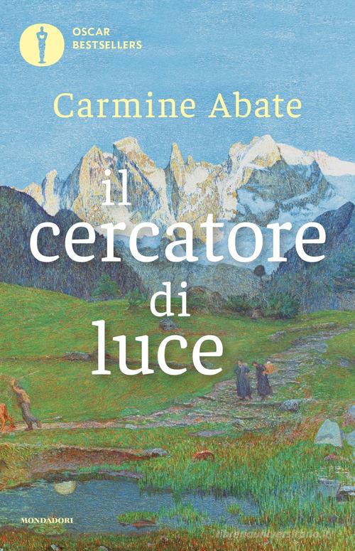 Libro Il cercatore di luce di Carmine Abate Oscar bestsellers di Mondadori