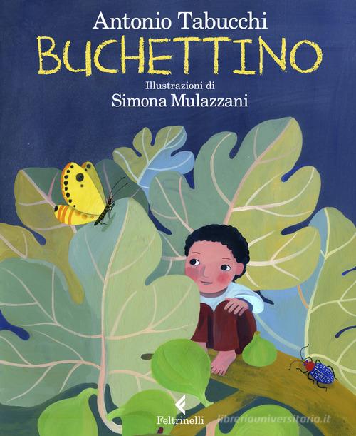 Buchettino. Ediz. a colori di Antonio Tabucchi edito da Feltrinelli