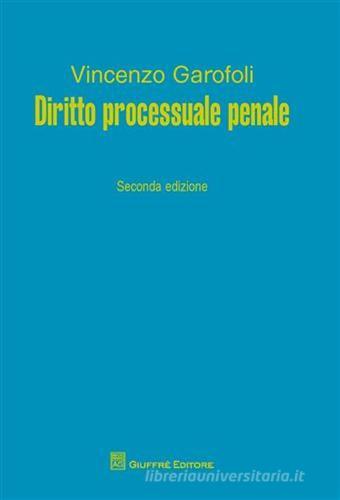 Diritto processuale penale di Vincenzo Garofoli edito da Giuffrè