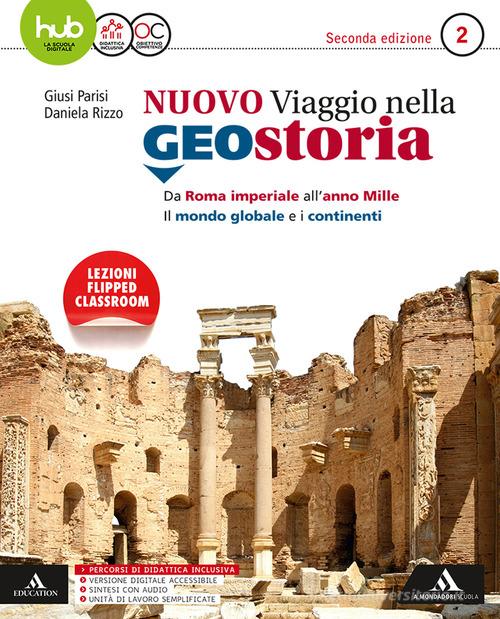 Il nuovo viaggio nella geostoria. Per i Licei e gli Ist. magistrali. Con e-book. Con espansione online vol. 2 di Daniela Rizzo, Giusi Parisi edito da Mondadori Scuola