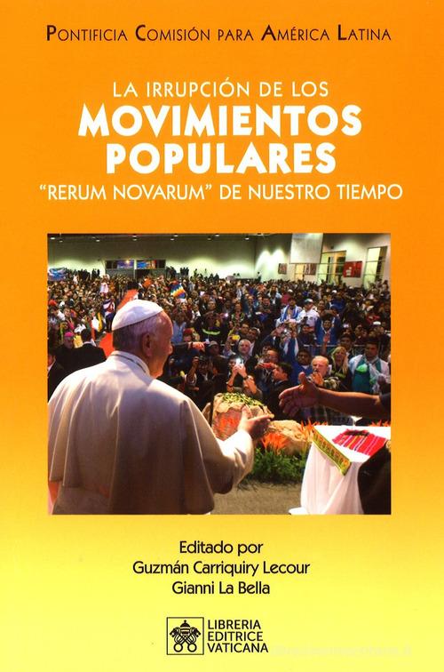 La irrupción de los movimientos populares. "Rerum Novarum" de nuestro tiempo edito da Libreria Editrice Vaticana