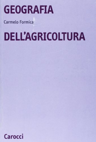 Geografia dell'agricoltura di Carmelo Formica edito da Carocci