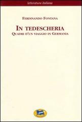 In tedescheria. Quadri d'un viaggio in Germania di Ferdinando Fontana edito da Lampi di Stampa