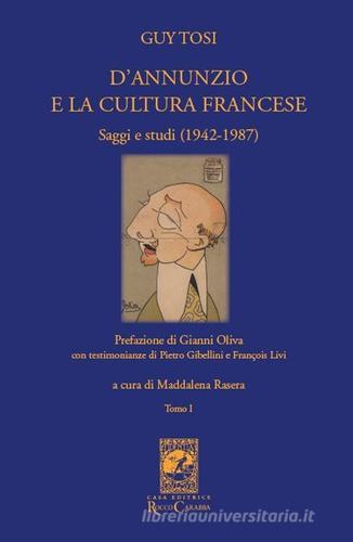 D'Annunzio e la cultura francese vol.1 di Guy Tosi edito da Carabba