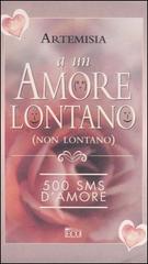 A un amore lontano (non lontano) di Artemisia edito da Eco