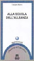 Alla scuola dell'alleanza. Storie del mondo dell'infanzia di Calogera Alaimo edito da Armando Editore