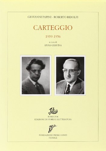 Carteggio 1939-1956 di Giovanni Papini, Roberto Ridolfi edito da Storia e Letteratura