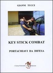 Key stick combat. Portachiavi da difesa di Gianni Tucci edito da Pietrobelli