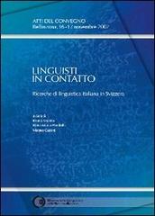 Linguisti in contatto. Ricerche di linguistica italiana in Svizzera. Atti del Convegno (Bellinzona, 16-17 novembre 2007) edito da OLSI
