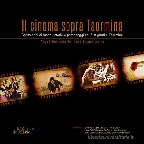 Il cinema sopra Taormina. Cento anni di luoghi, storie e personaggi dei film girati a Taormina. Catalogo della mostra edito da La Zattera dell'Arte